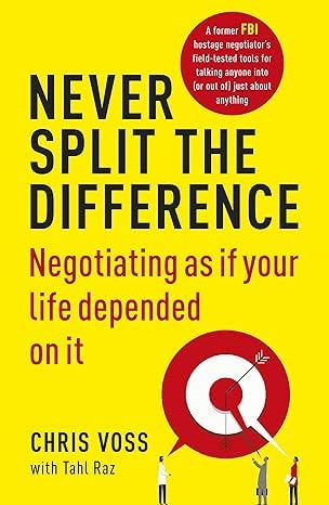 Book Summary: Never Split the Difference by Chris Voss